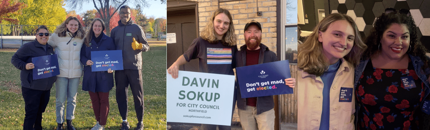 (Left) Door knocking for State House candidate Brion Curran; (Middle) Supporting Davin Sokup in Northfield, MN; (Right) With State Rep. Athena Hollins